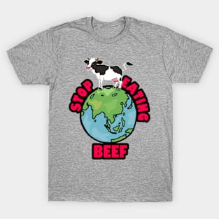 Global Warming: Stop Eating Beef! T-Shirt